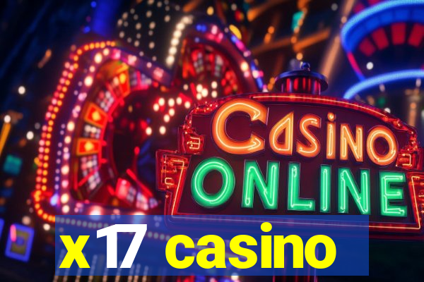 x17 casino